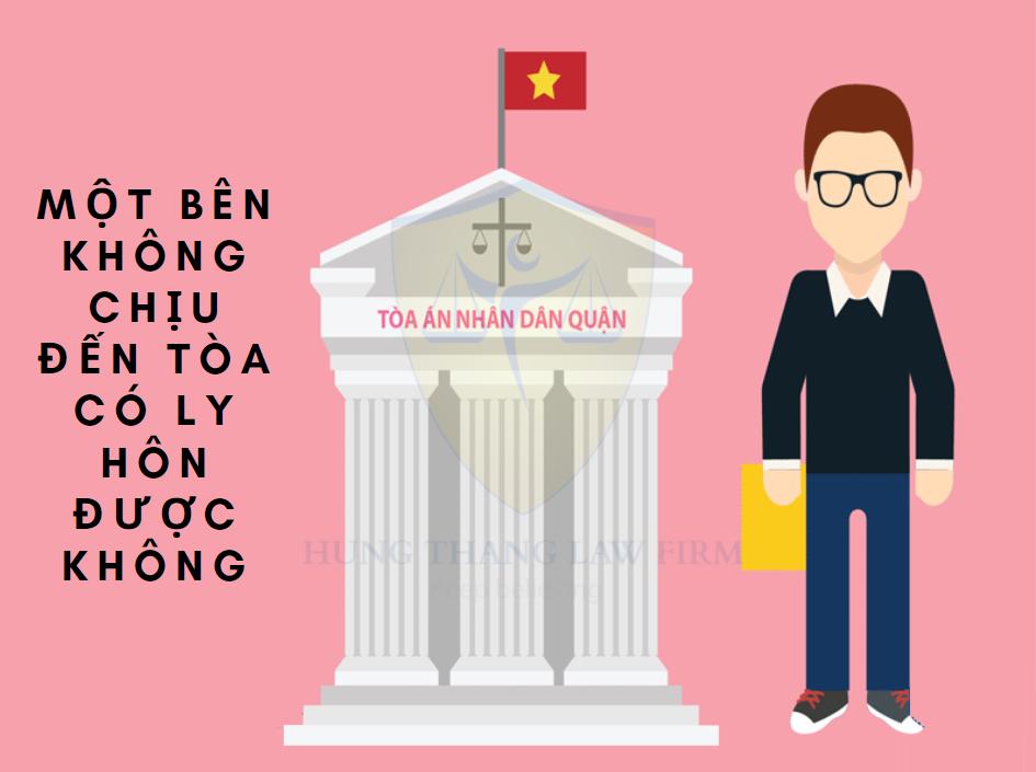 Một bên không chịu đến Tòa có ly hôn được không?
