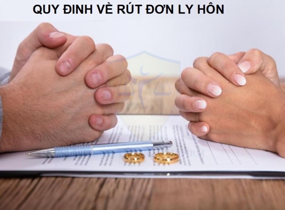 Pháp luật quy định về rút đơn ly hôn như thế nào?