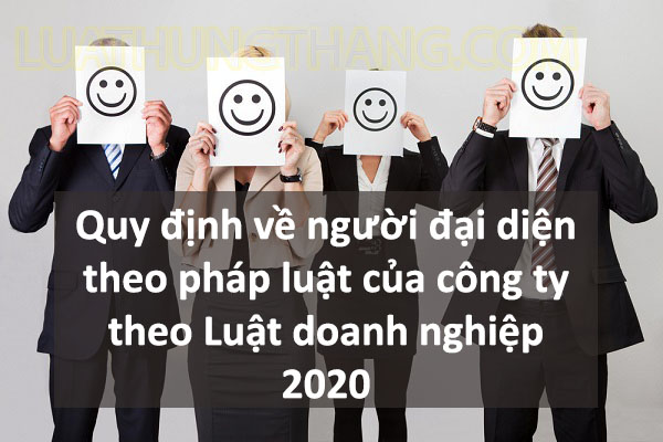 Quy định về người đại diện theo pháp luật của công ty