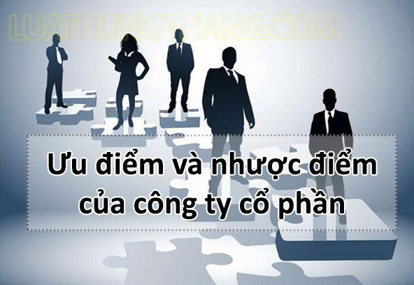 Ưu và nhược điểm của công ty cổ phần