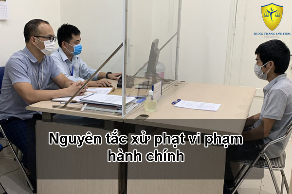 Nguyên tắc xử phạt vi phạm hành chính