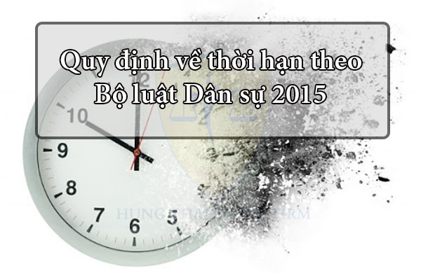 Quy định về thời hạn theo Bộ luật Dân sự 2015