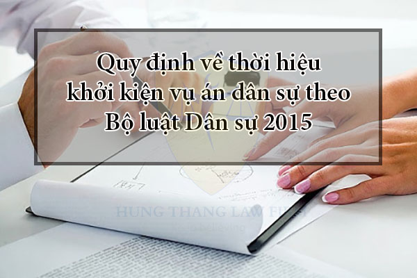 Quy định về Thời hiệu khởi kiện vụ án dân sự theo Bộ luật Dân sự 2015