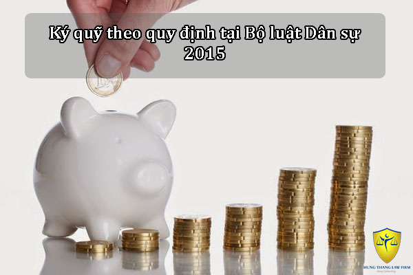 Ký quỹ theo quy định tại Bộ luật Dân sự 2015