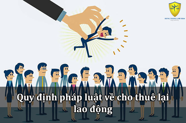 Quy định pháp luật về cho thuê lại lao động