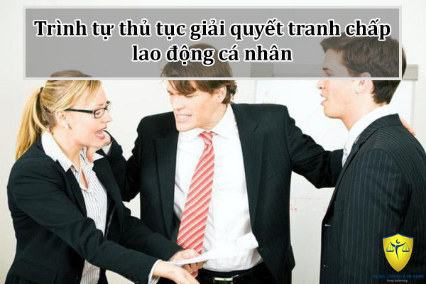 Trình tự thủ tục giải quyết tranh chấp lao động cá nhân