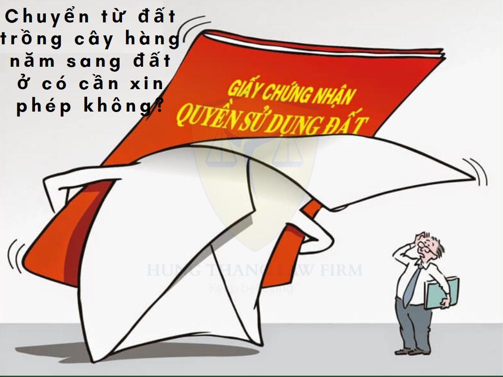 Chuyển từ đất trồng cây hàng năm sang đất ở có cần xin phép không?