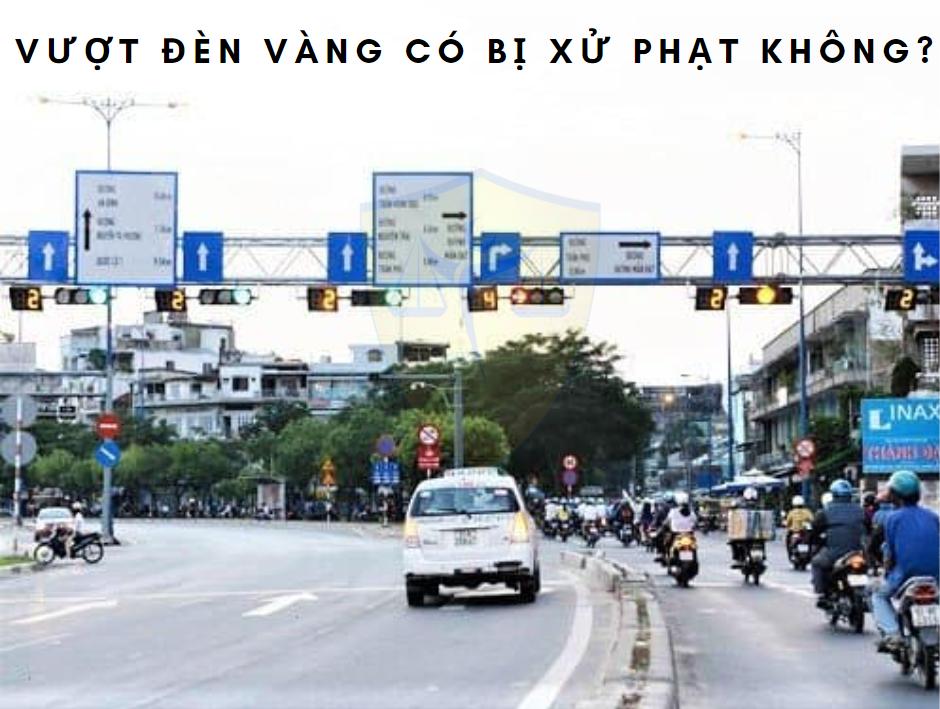 Vượt đèn vàng có bị xử phạt không?