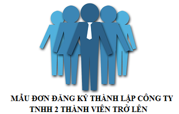 Mẫu đăng ký thành lập công ty TNHH 2 thành viên