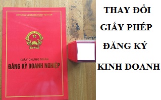 Khi nào cần thay đổi giấy phép đăng ký kinh doanh?