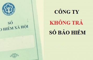 Làm gì khi công ty không trả sổ bảo hiểm xã hội?