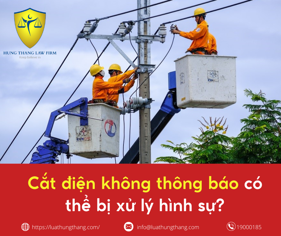 Cắt điện không thông báo có thể bị truy cứu trách nhiệm hình sự?